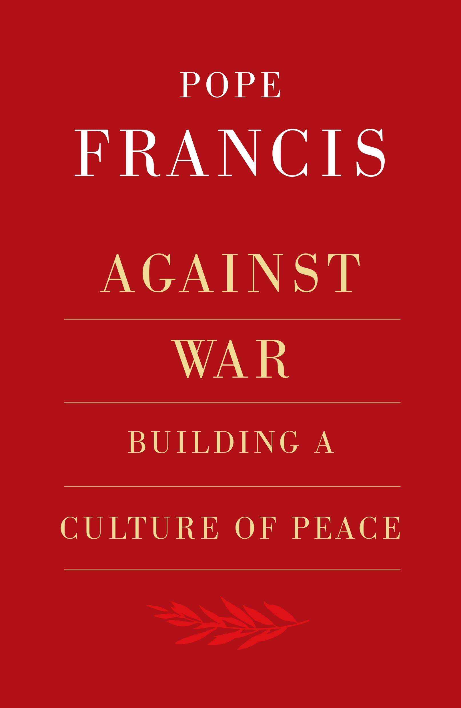 Against War: Building a Culture of Peace Politics & History