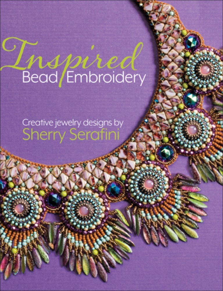 Inspired Bead Embroidery: New jewelry designs by Sherry Serafini Hobbies & Crafts