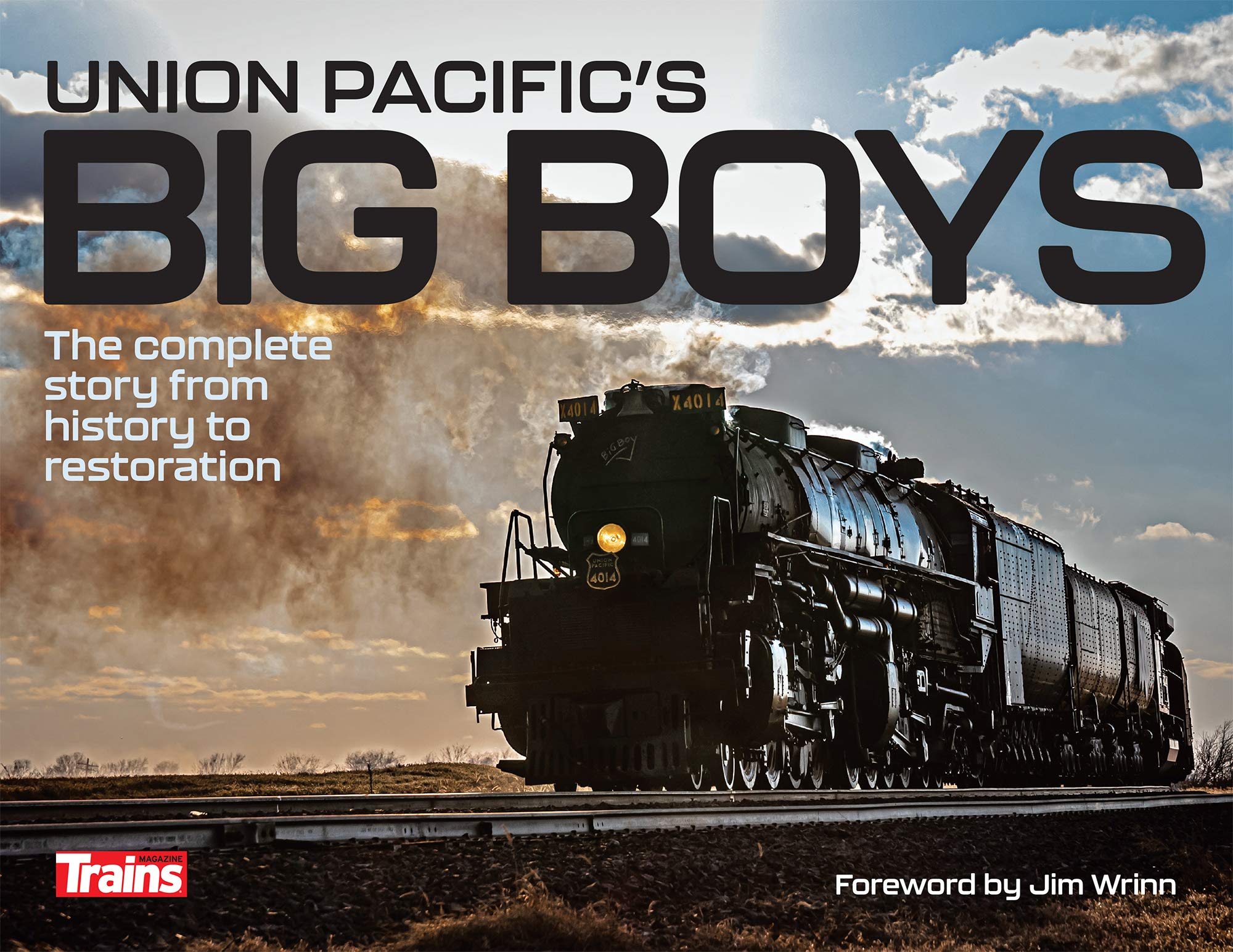 Union Pacific's Big Boys: The Complete Story from History to Restoration Media & Communication