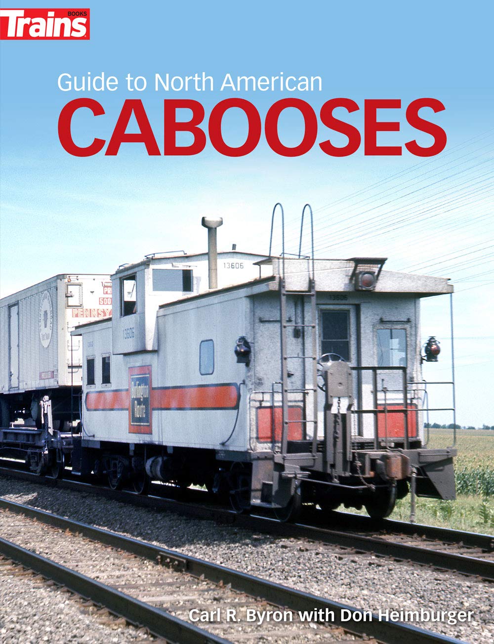 Guide to North American Cabooses (Legendary Locomotives) Business & Technology