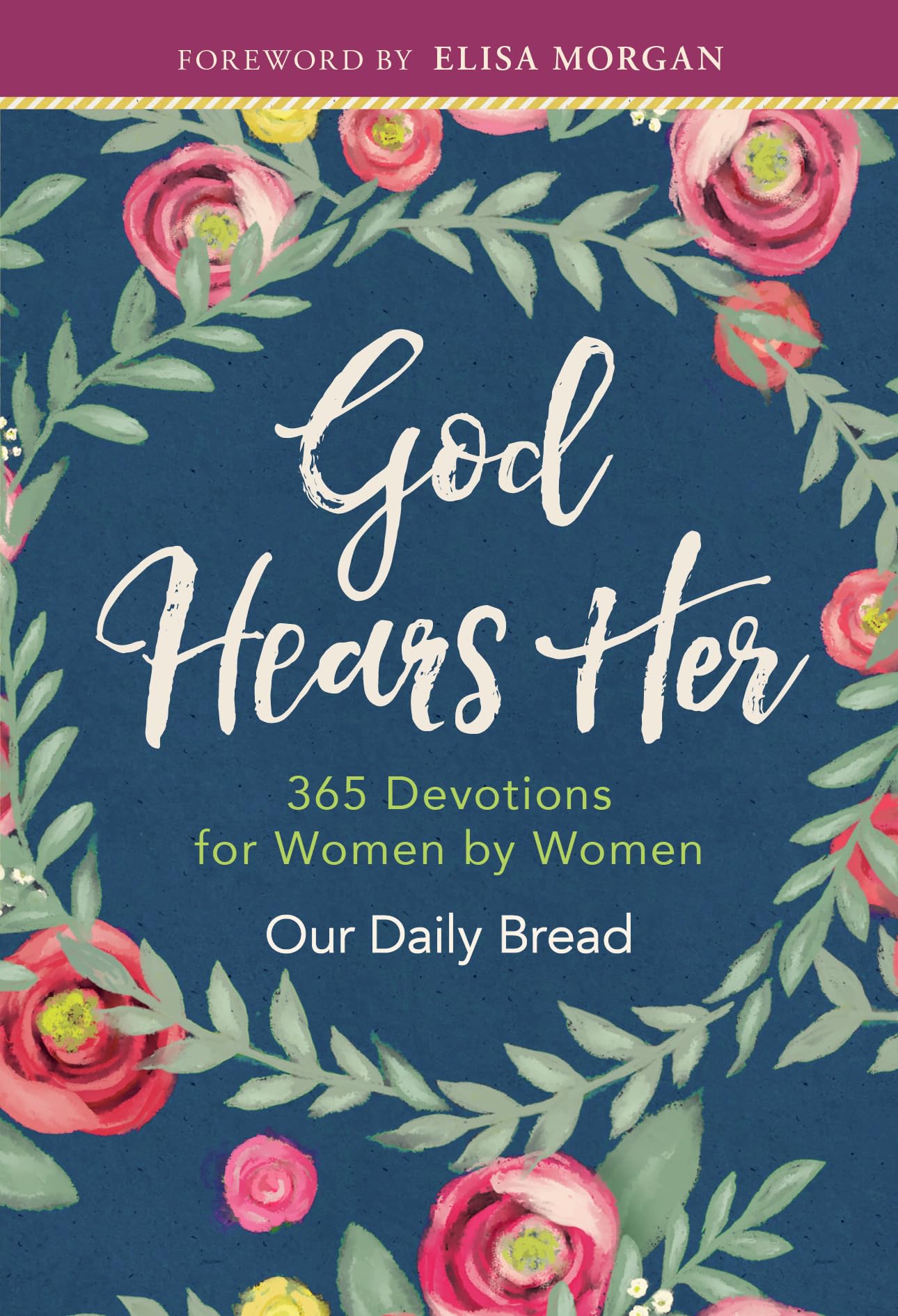 God Hears Her: 365 Devotions for Women by Women Religion & Esotericism