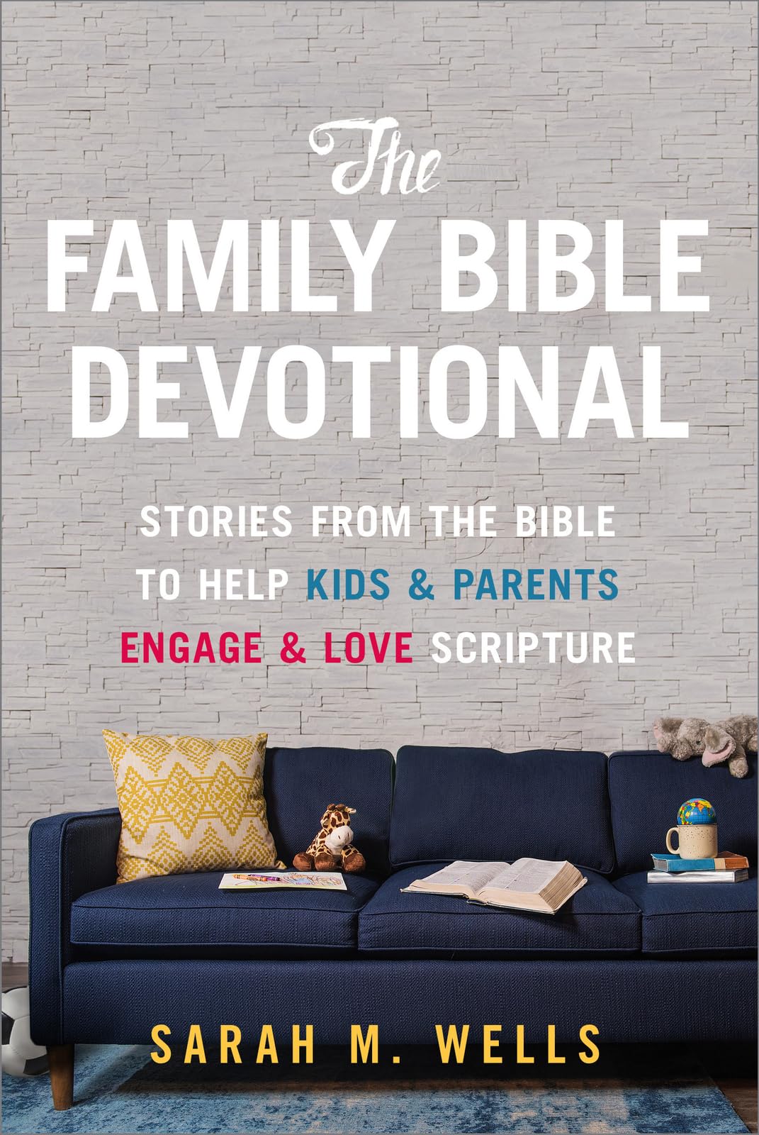 The Family Bible Devotional: Stories from the Bible to Help Kids & Parents Engage & Love Scripture book