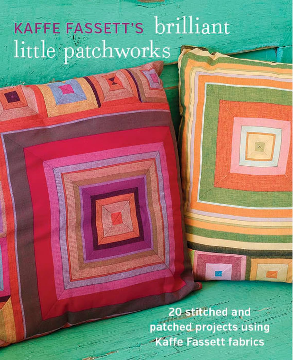 Kaffe Fassett's Brilliant Little Patchworks: 20 Stitched and Patched Projects Using Kaffe Fassett Fabrics Hobbies & Crafts