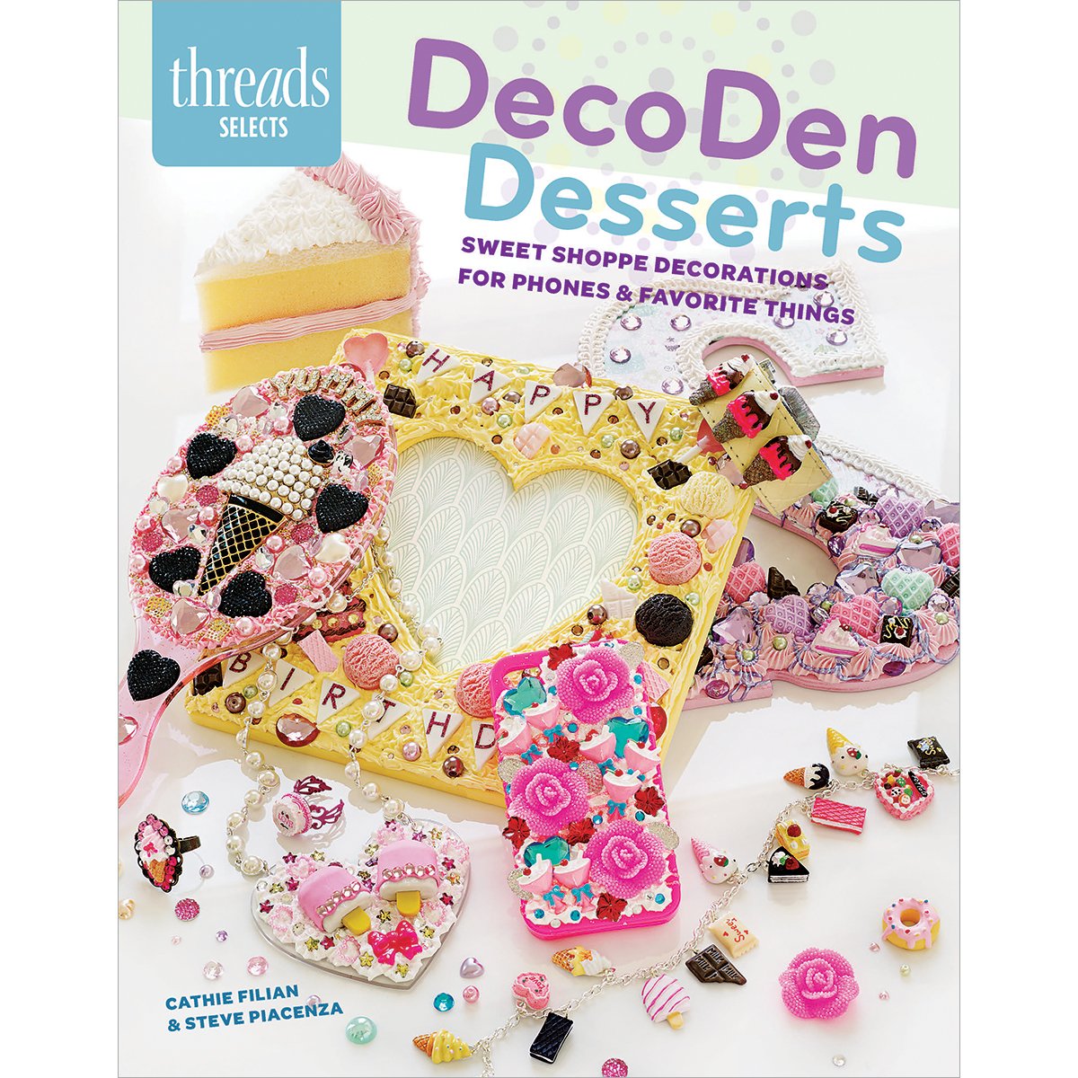 Decoden Desserts: Sweet Shoppe Decorations for Phones & Favorite Things book