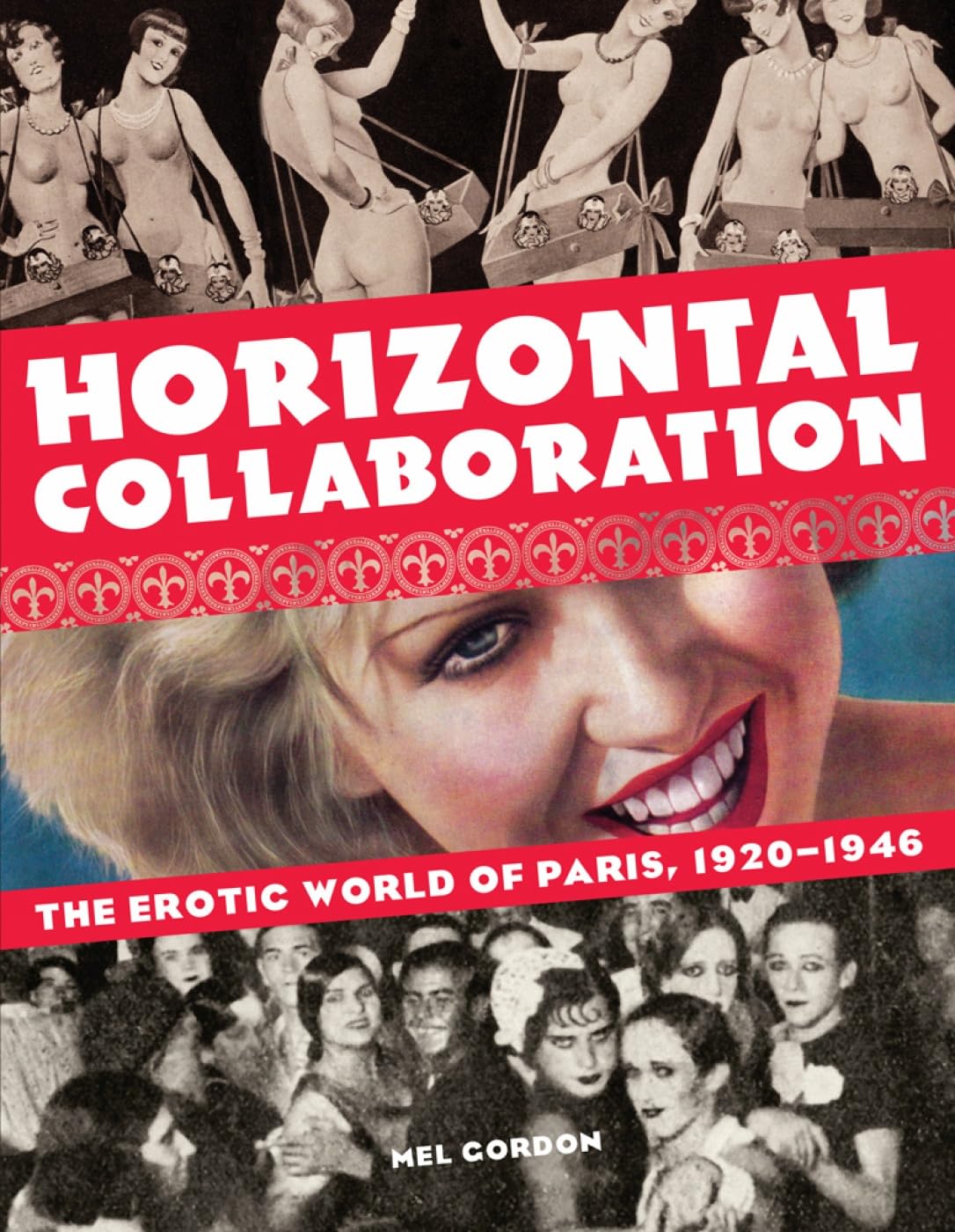 Horizontal Collaboration: The Erotic World of Paris, 1920-1946 Books