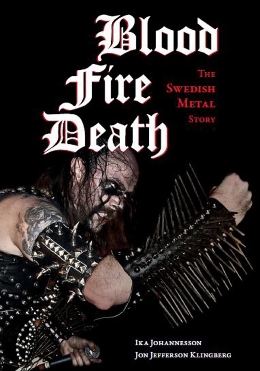 Blood, Fire, Death: The Swedish Metal Story (Extreme Metal) Natural Sciences