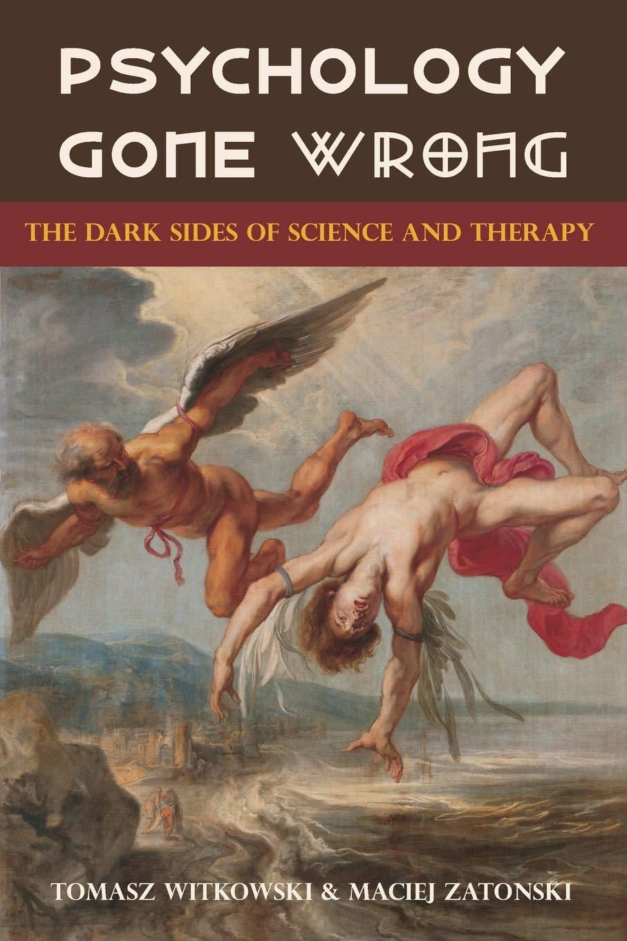 Psychology Gone Wrong: The Dark Sides of Science and Therapy Medicine