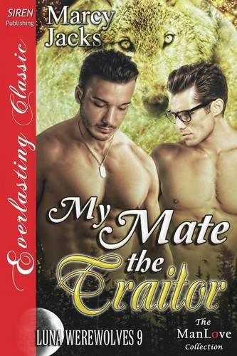 My Mate the Traitor (Siren Publishing Everlasting Classic Manlove) LGBTQ+