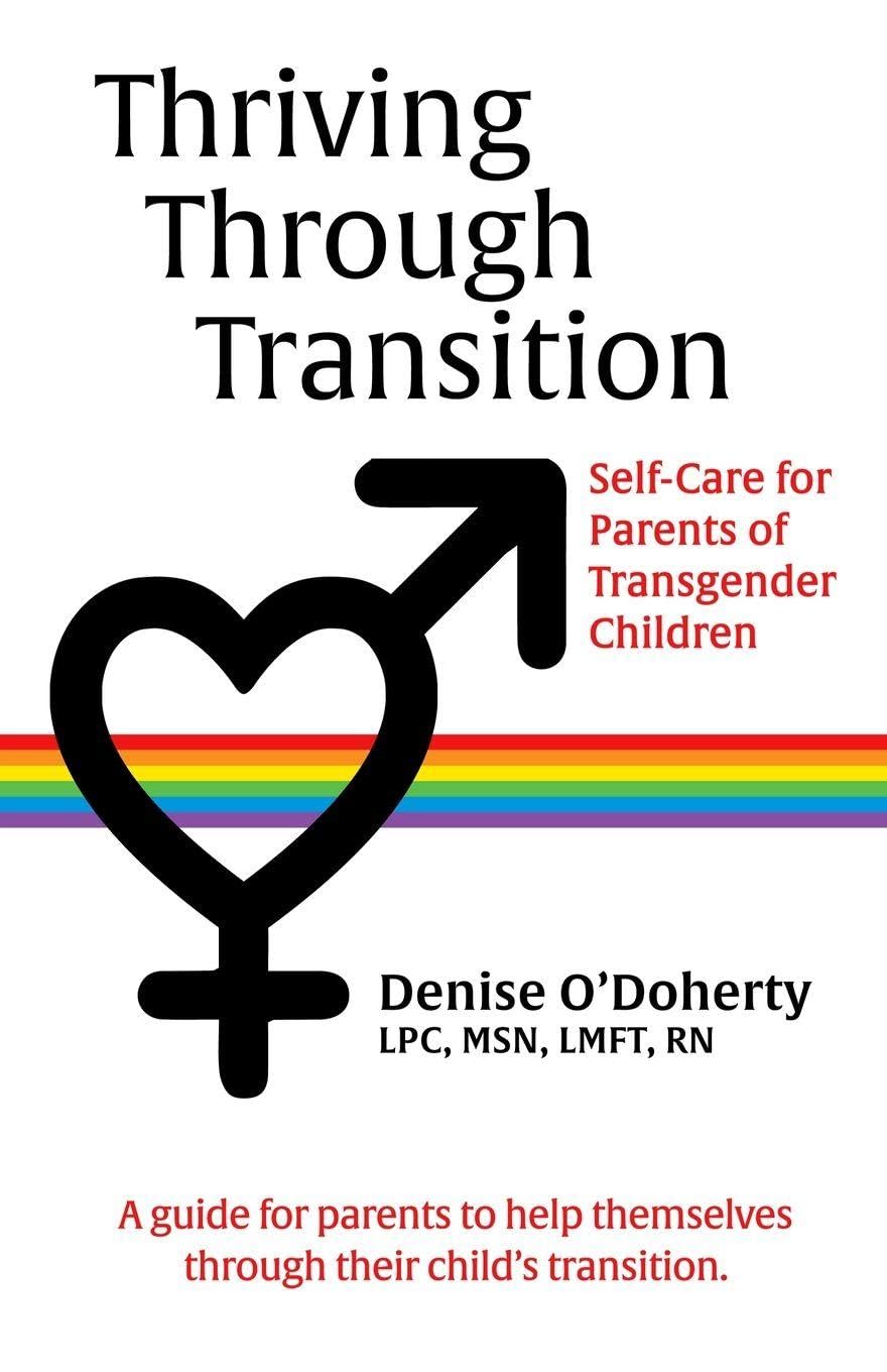 Thriving Through Transition: Self-Care for Parents of Transgender Children Partnership & Love
