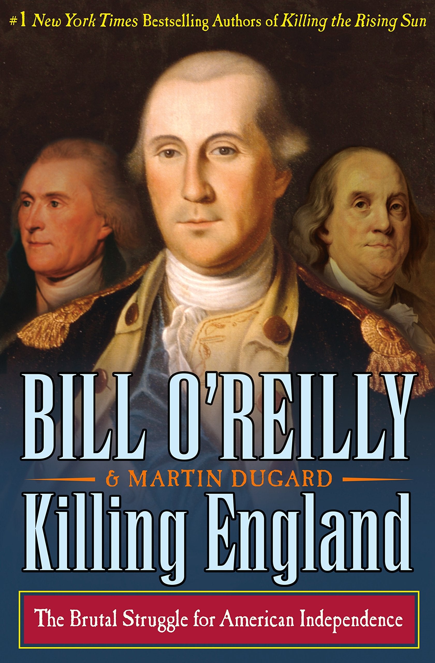 Killing England: The Brutal Struggle for American Independence (Bill O'Reilly's Killing) Film, Art & Culture