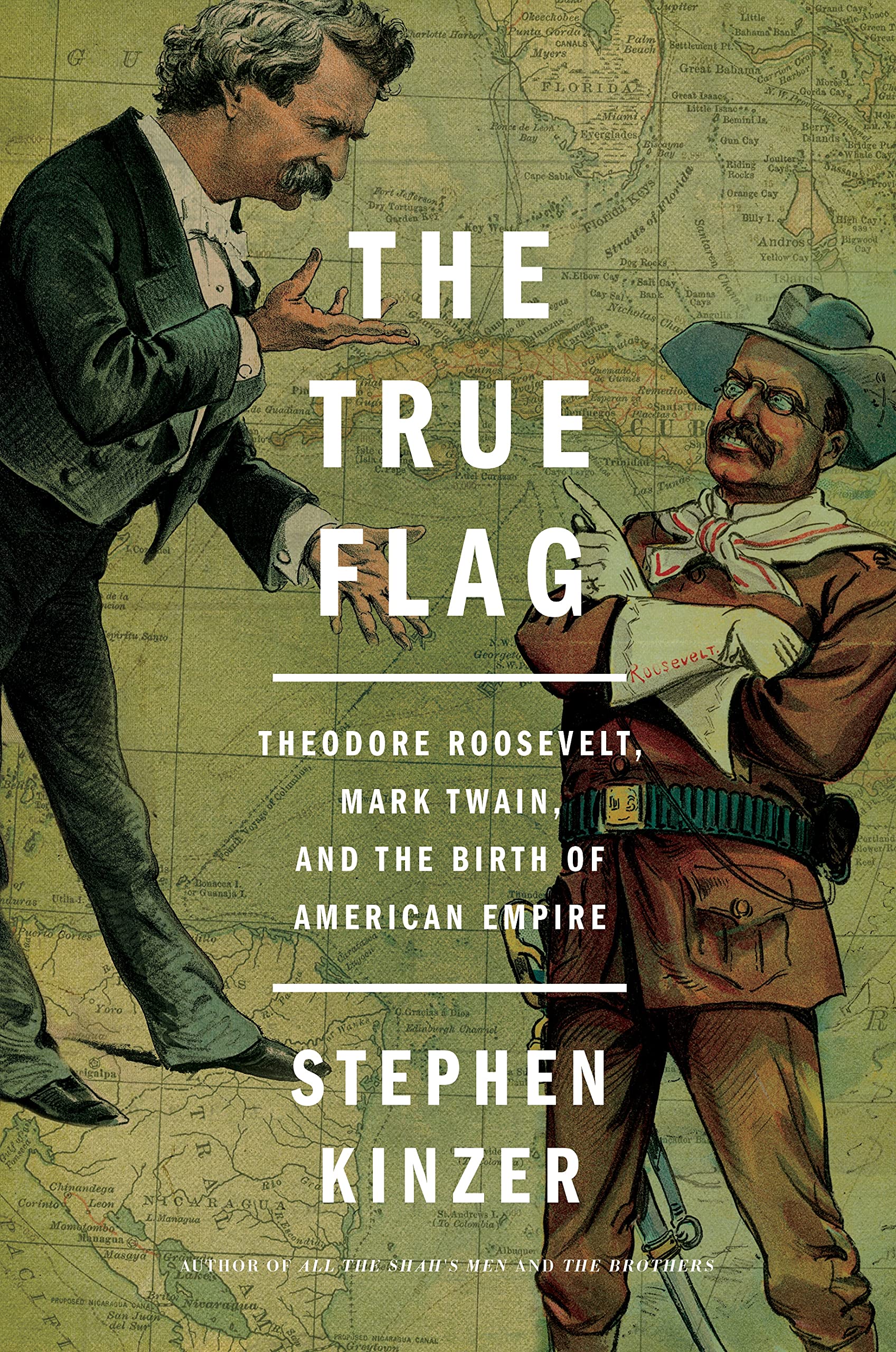 The True Flag: Theodore Roosevelt, Mark Twain, and the Birth of American Empire Politics & History