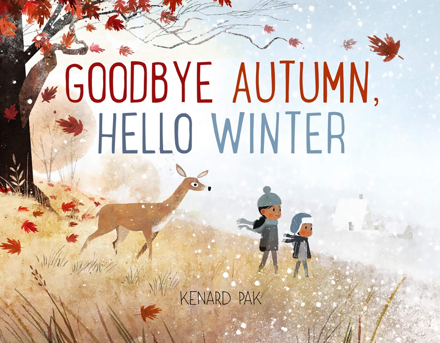Goodbye Autumn, Hello Winter (Kenard Pak's Changing Seasons) Non-fiction