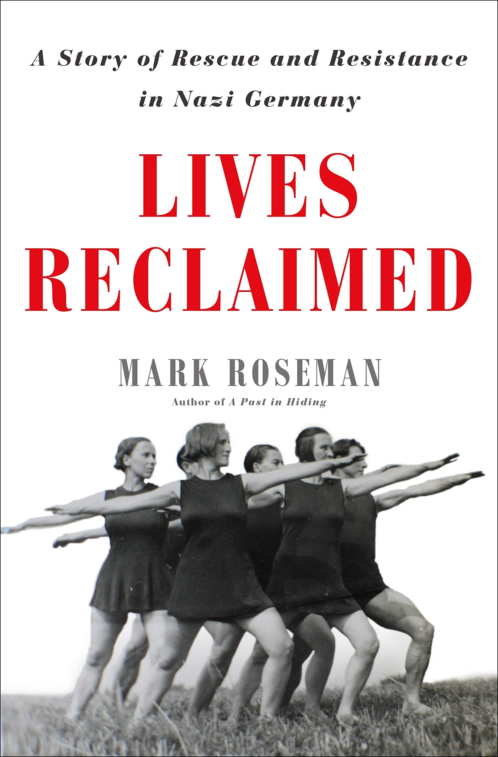 Lives Reclaimed: A Story of Rescue and Resistance in Nazi Germany German history