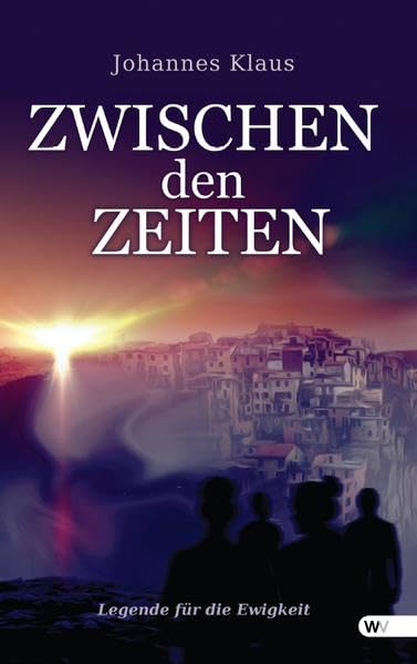 Zwischen den Zeiten: Legende für die Ewigkeit Contemporary literature