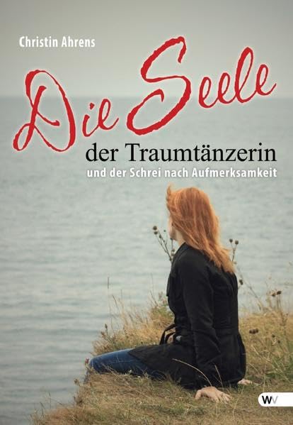 Die Seele der Traumtänzerin: und der Schrei nach Aufmerksamkeit Personalities