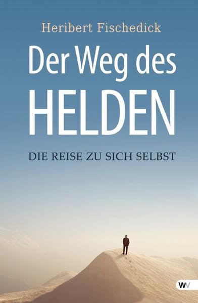 Der Weg des Helden: Die Reise zu sich selbst Psychology