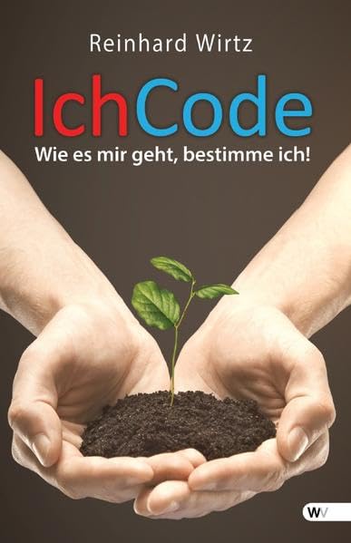 IchCode: Wie es mir geht, bestimme ich! Business, Finance & Career