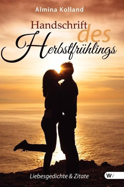 Handschrift des Herbstfrühlings: Liebesgedichte + Zitate book