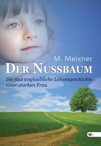 Der Nussbaum: Die fast unglaubliche Lebensgeschichte einer starken Frau Personalities