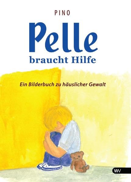 Pelle braucht Hilfe: Ein Bilderbuch zu häuslicher Gewalt Contemporary literature