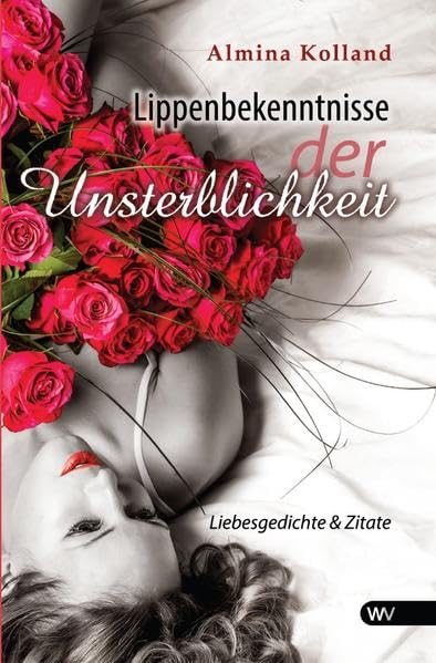 Lippenbekenntnisse der Unsterblichkeit Poetry