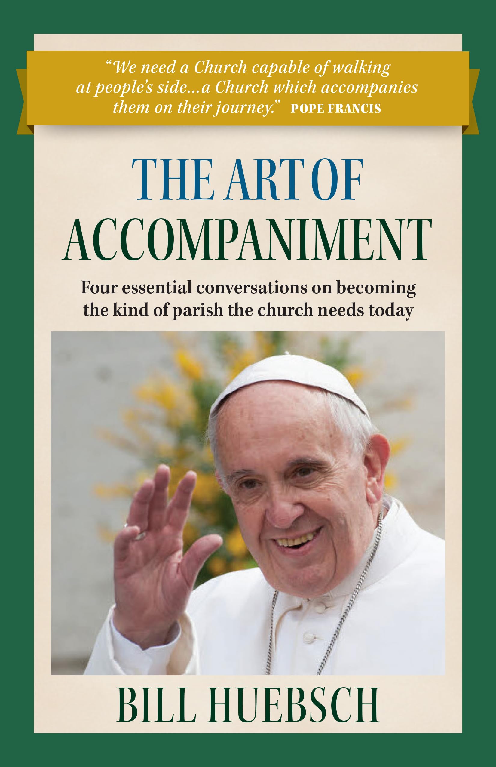 The Art of Accompaniment: Four Essential Conversations on Becoming the Kind of Parish the Church Needs Today Social Sciences