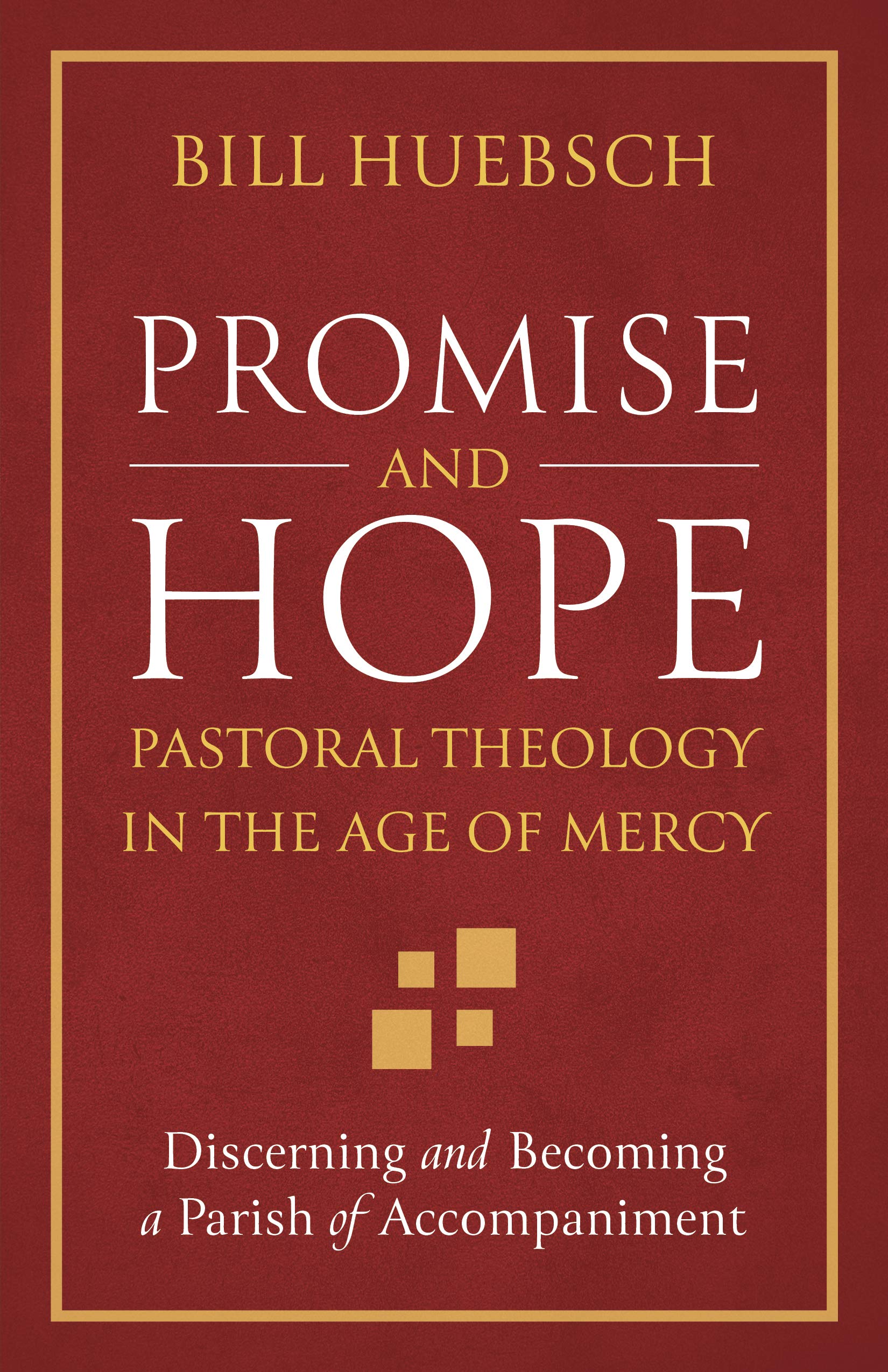 Promise and Hope: Pastoral Theology in the Age of Mercy book