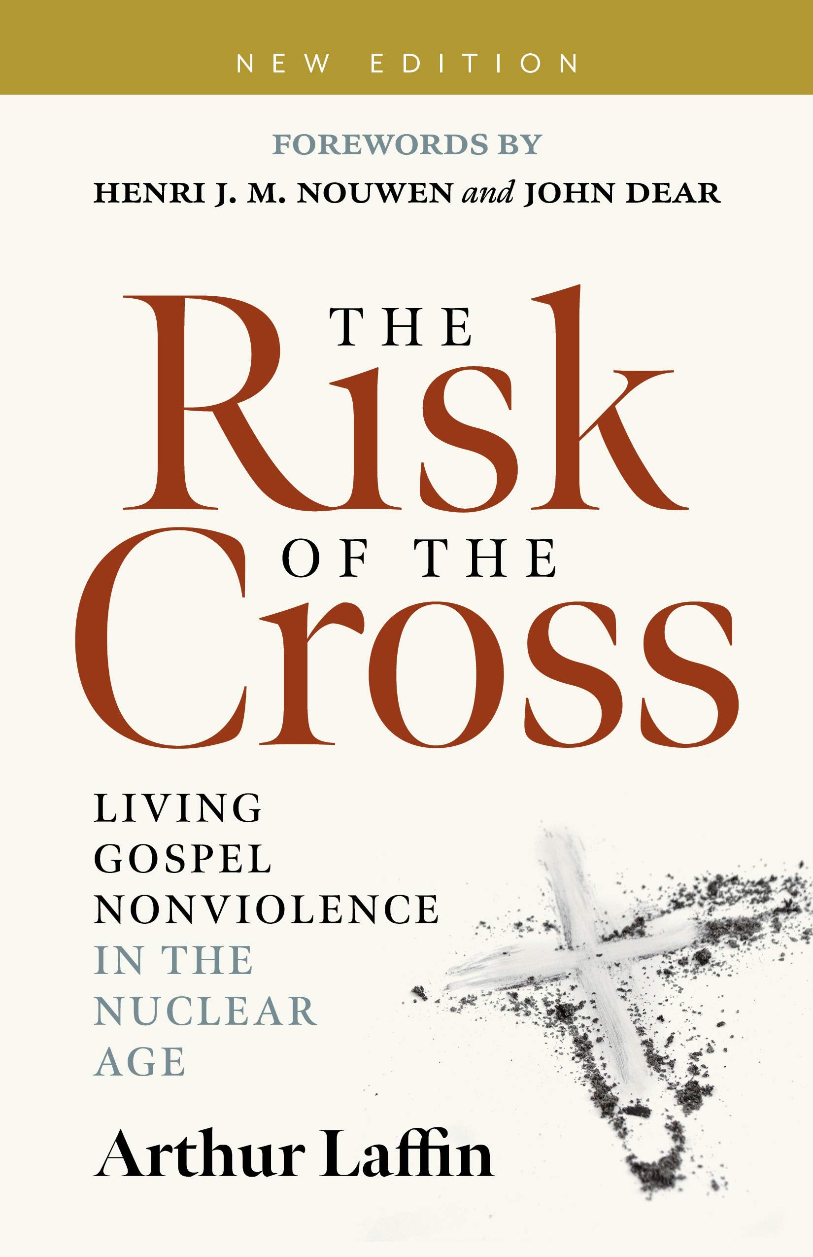 The Risk of the Cross: Living Gospel Nonviolence in the Nuclear Age book