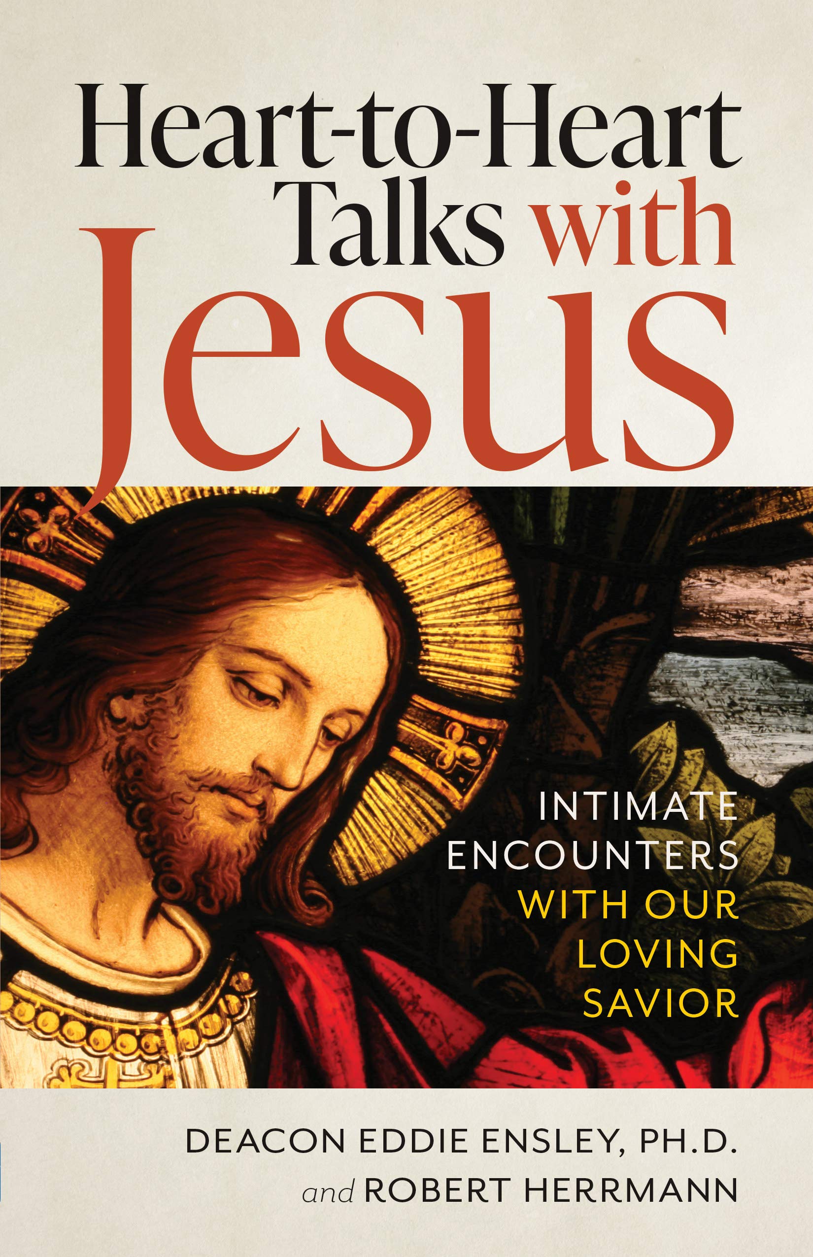 Heart-To-Heart Talks with Jesus: Intimate Encounters with Our Loving Savior book