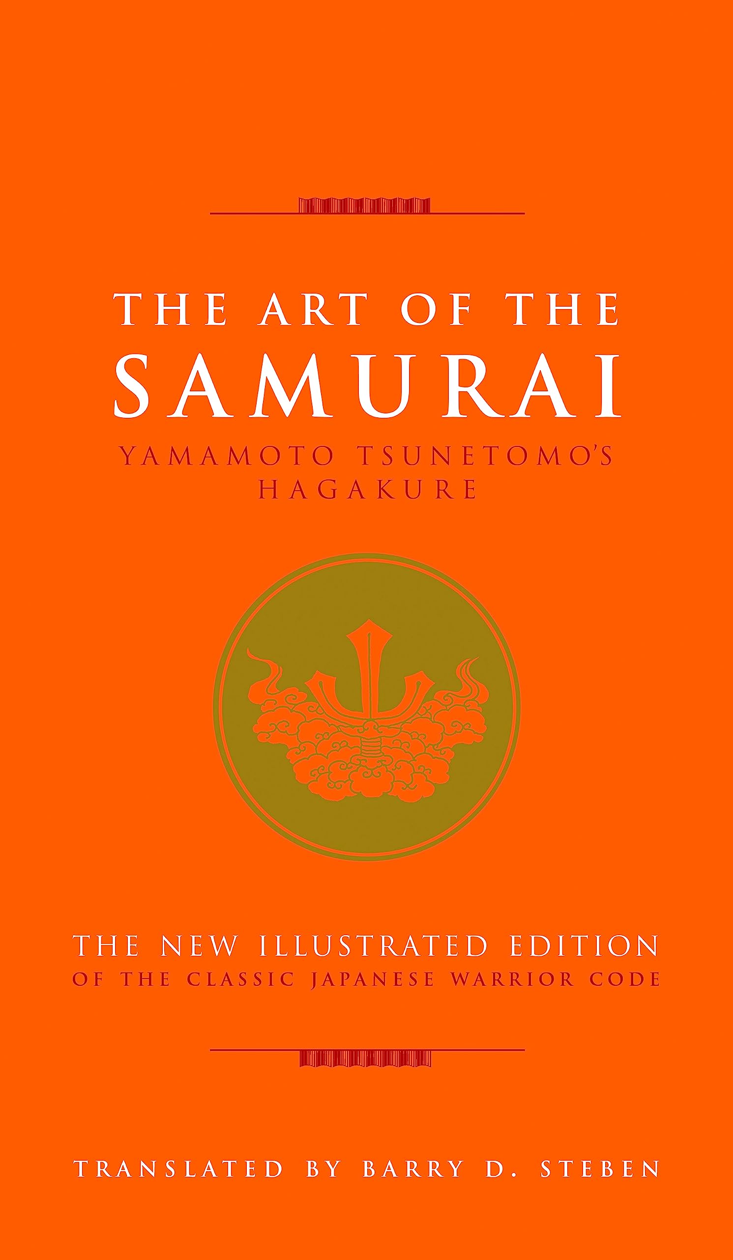 The Art of the Samurai: Yamamoto Tsunetomo's Hagakure Philosophy