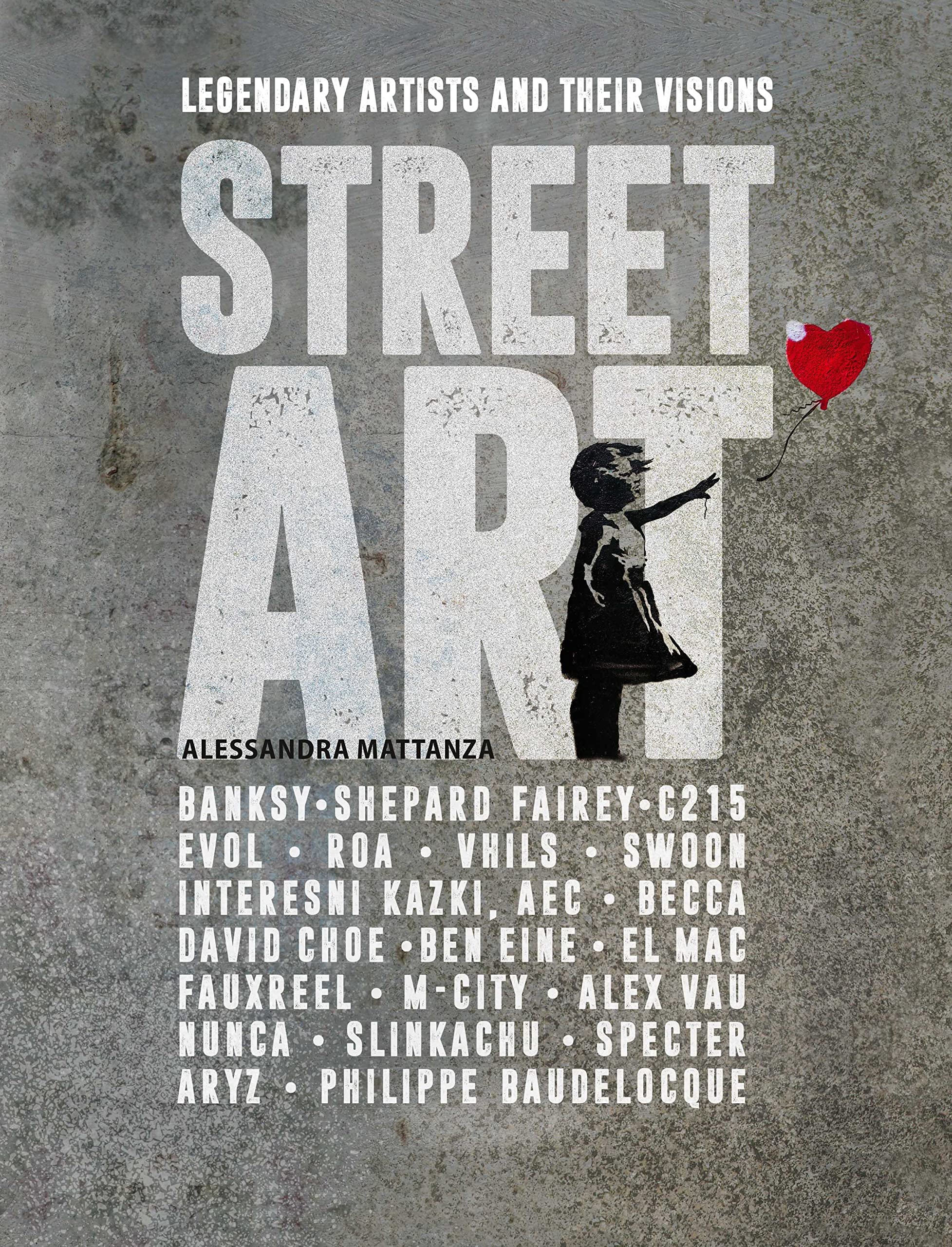 Street Art: Legendary Artists and Their Visions Film, Art & Culture