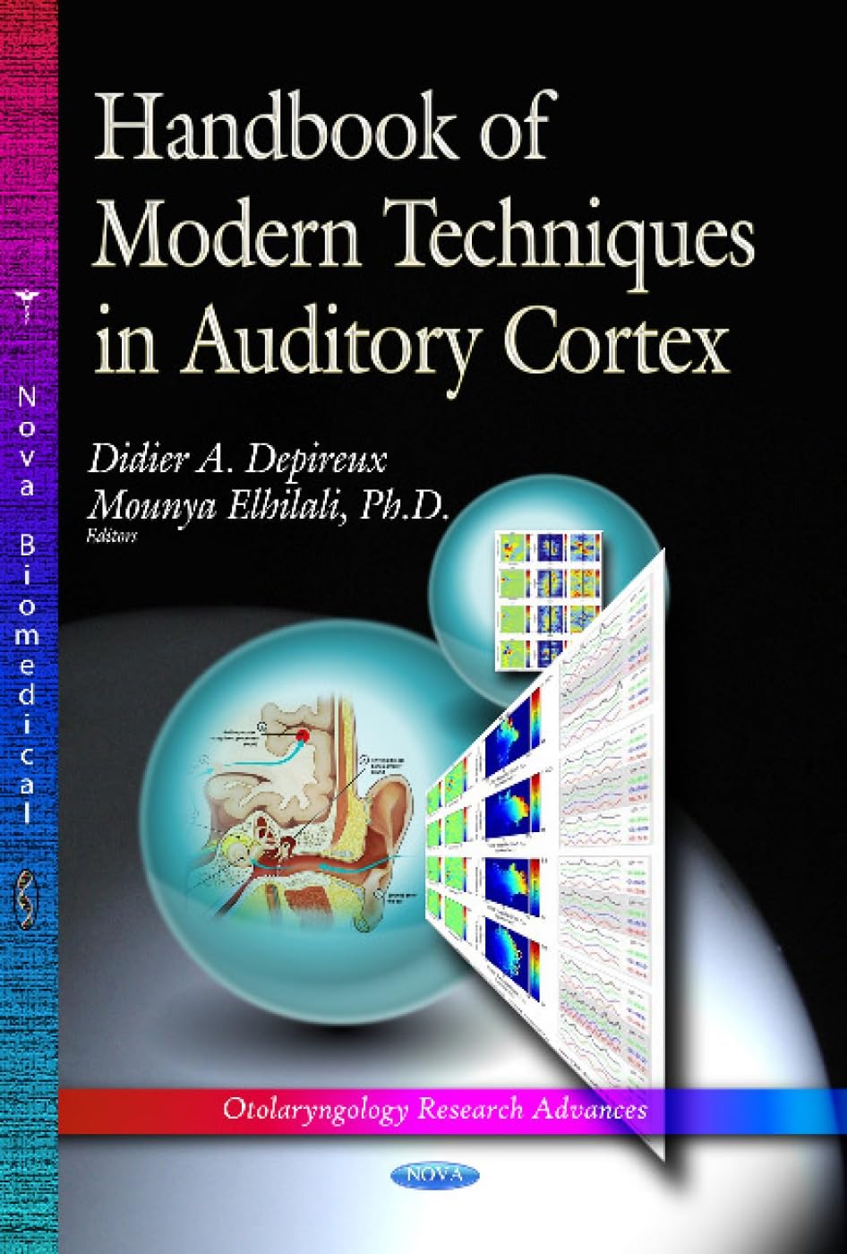 Handbook of Modern Techniques in Auditory Cortex (Otolaryngology Research Advances) Medicine
