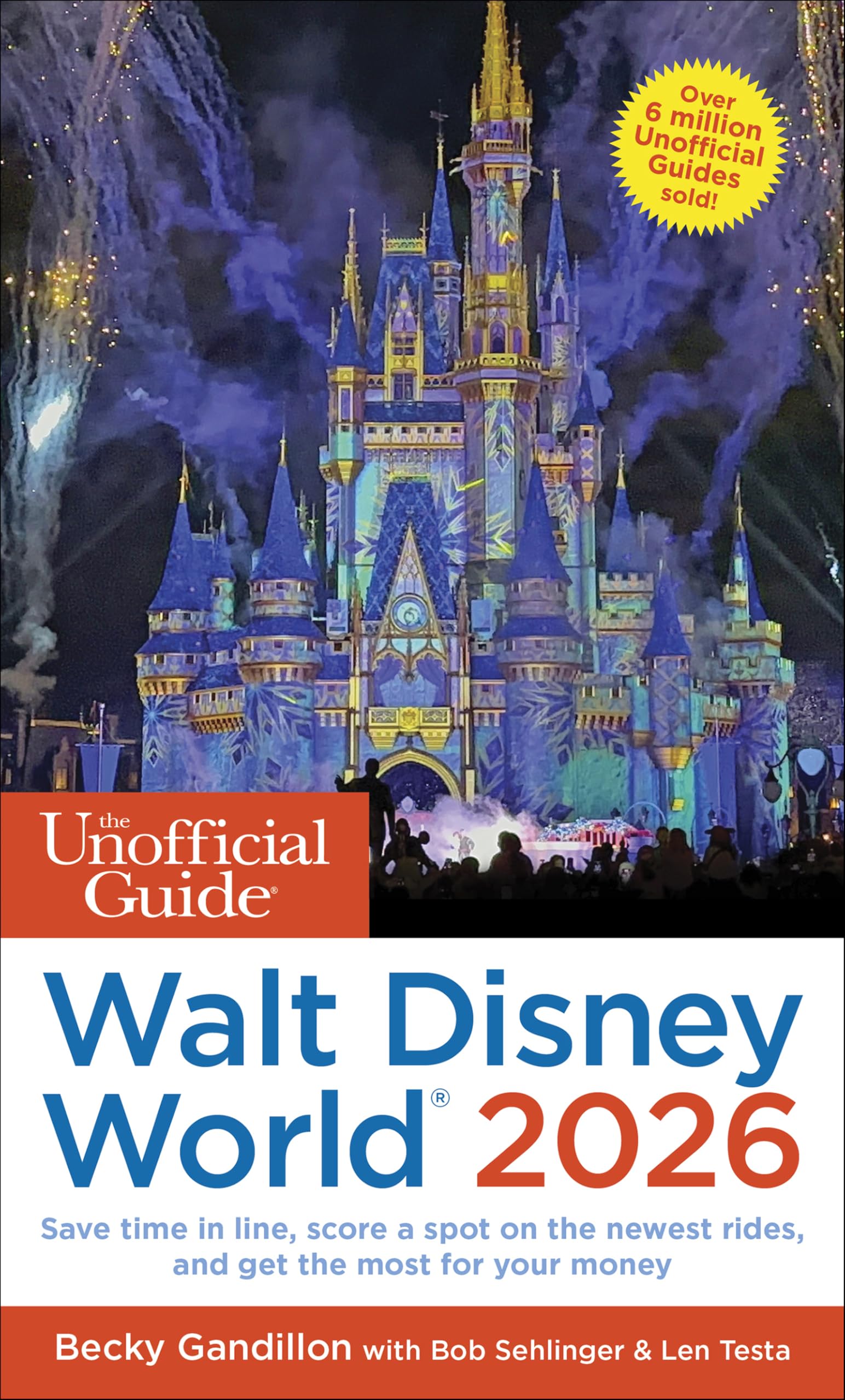 The Unofficial Guide to Walt Disney World 2026: Save Time in Line, Score a Spot on the Newest Rides, and Get the Most for Your Money (Unofficial Guides) Business, Finance & Career
