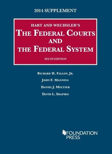 The Federal Courts and the Federal System 2014 (University Casebook) Law