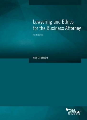 Lawyering and Ethics for the Business Attorney (Coursebook) Law