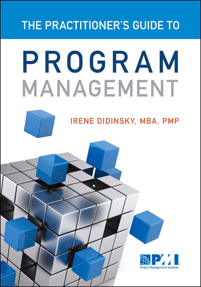 The Practitioner's Guide to Program Management Business, Finance & Career