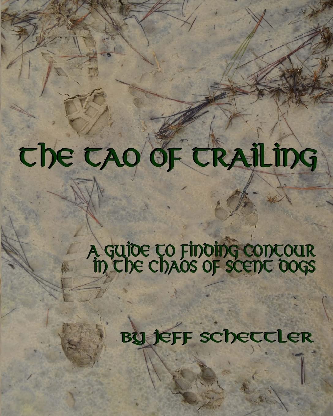 The Tao of Trailing: A Guide to Finding Countour in the Chaos of Scent Dogs book