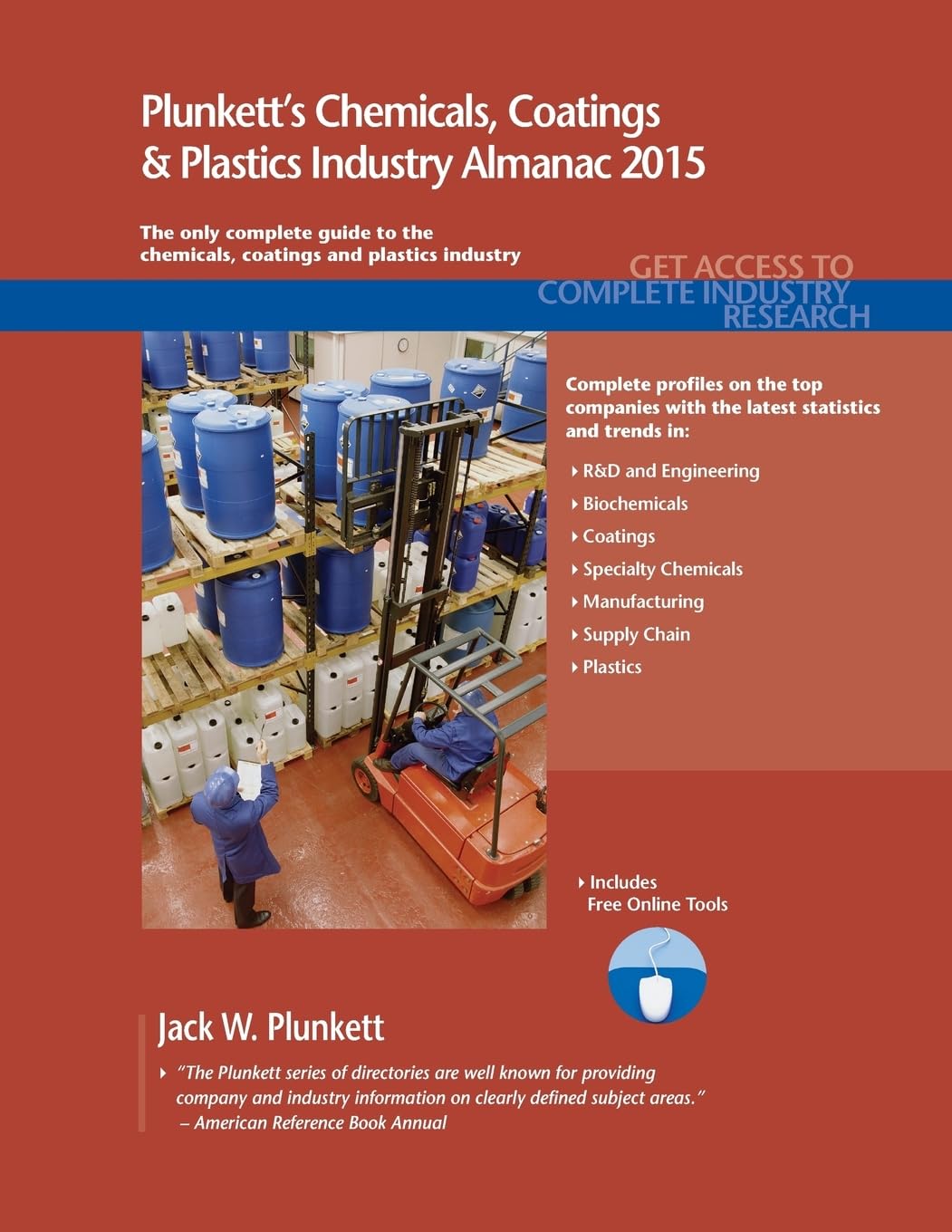 Plunkett's Chemicals, Coatings & Plastics Industry Almanac 2015: Chemicals, Coatings & Plastics Industry Market Research, Statistics, Trends & Leading Companies Business, Finance & Career