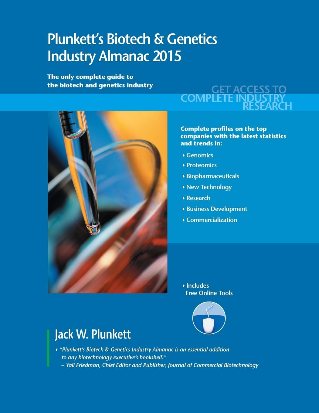 Plunkett's Biotech & Genetics Industry Almanac 2015: The Only Comprehensive Guide to Biotechnology and Genetics Companies and Trends (Plunkett's Industry Almanacs) Medicine