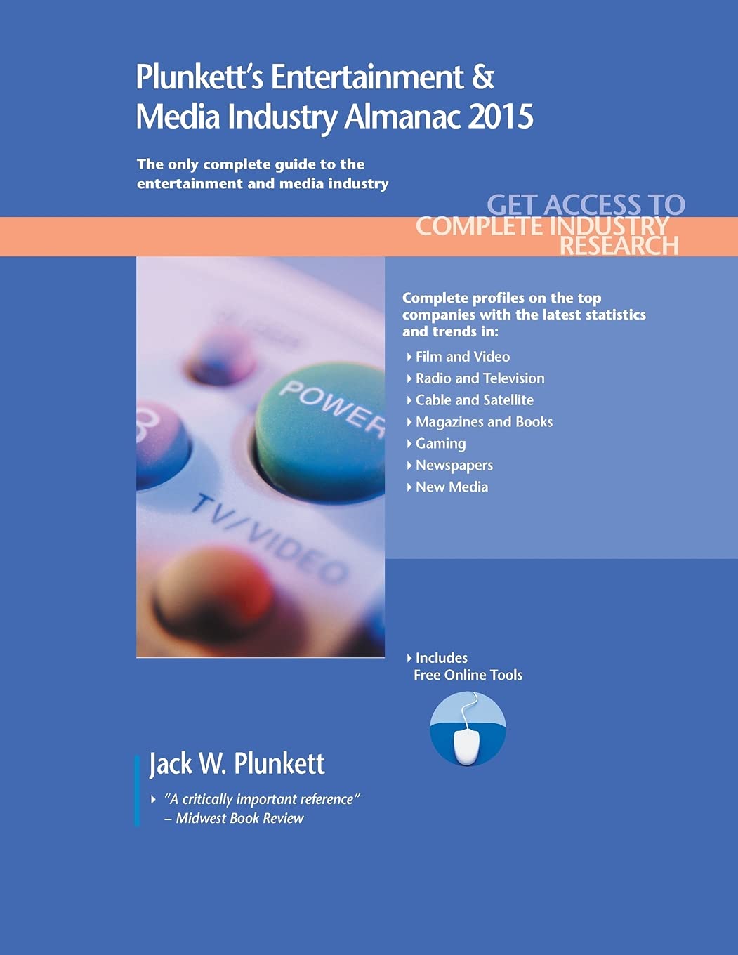 Plunkett's Entertainment & Media Industry Almanac 2015: The Only Comprehensive Guide to the Entertainment & Media Industry: Entertainment & Media ... Companies (Plunkett's Industry Almanacs) Media & Communication