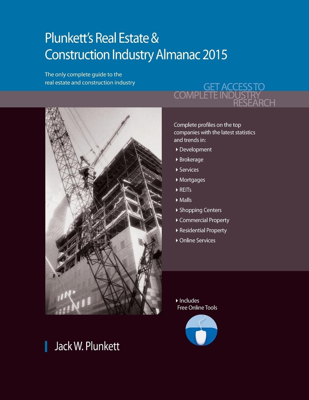 Plunkett's Real Estate & Construction Industry Almanac 2015: Real Estate & Construction Industry Market Research, Statistics, Trends & Leading Companies (Plunkett's Industry Almanacs) Business, Finance & Career