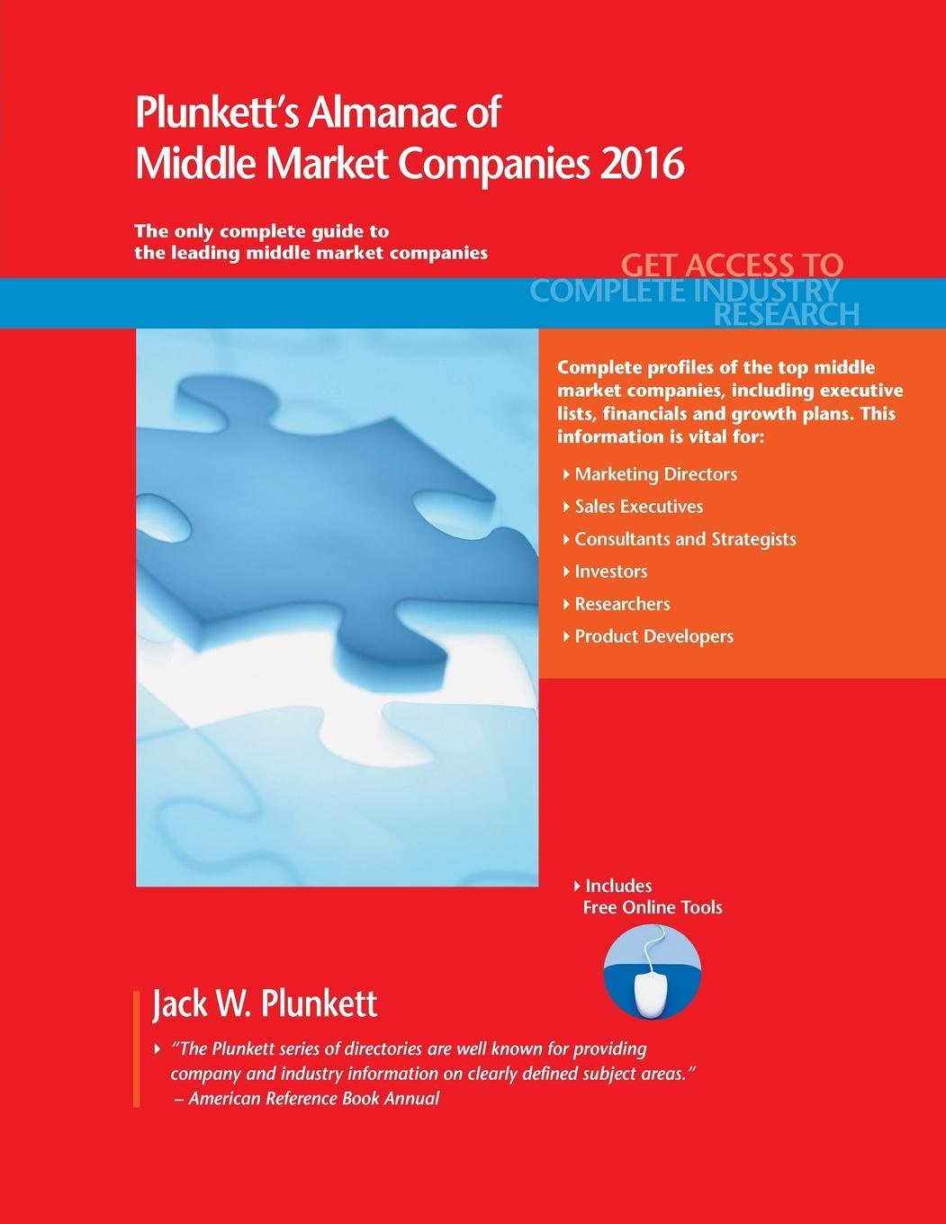 Plunkett's Almanac of Middle Market Companies 2016: Middle Market Industry Market Research, Statistics, Trends & Leading Companies Business, Finance & Career