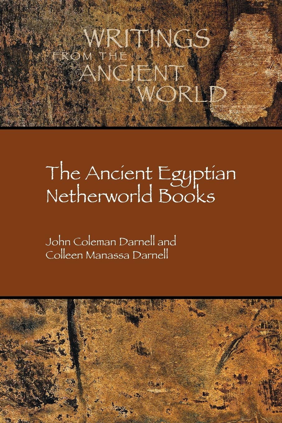 The Ancient Egyptian Netherworld Books (Writings from the Ancient World, 39, Band 39) Social Sciences