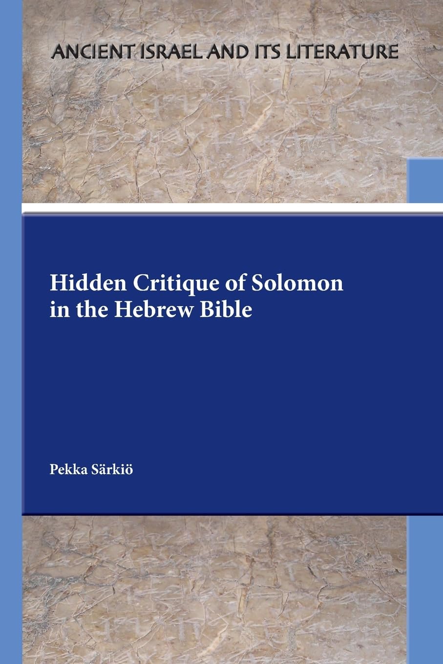 Hidden Critique of Solomon in the Hebrew Bible Religion & Esotericism