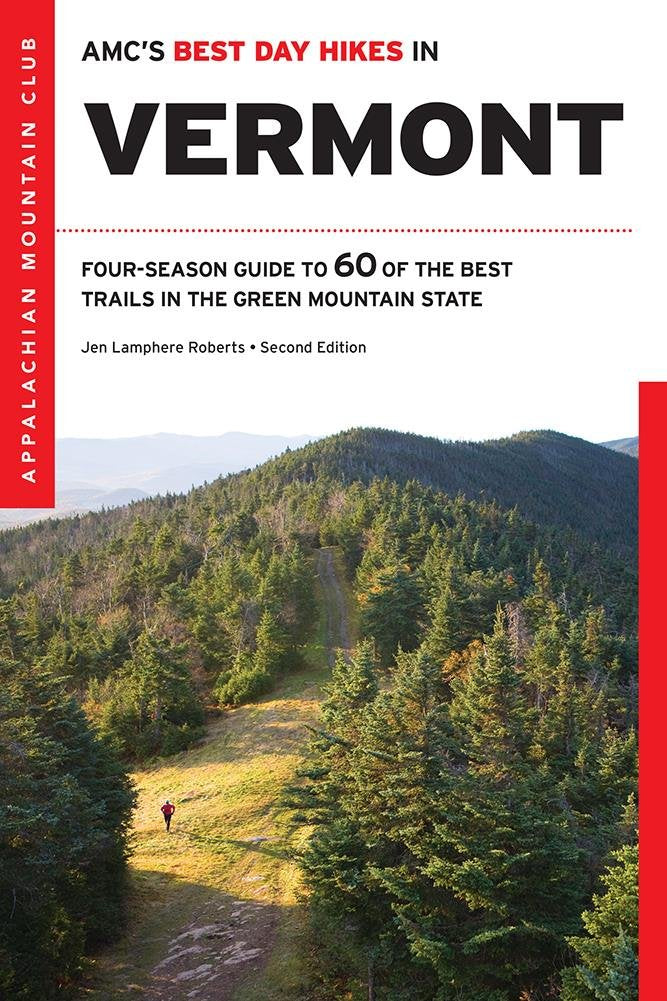 Amc's Best Day Hikes in Vermont: Four-Season Guide to 60 of the Best Trails in the Green Mountain State book