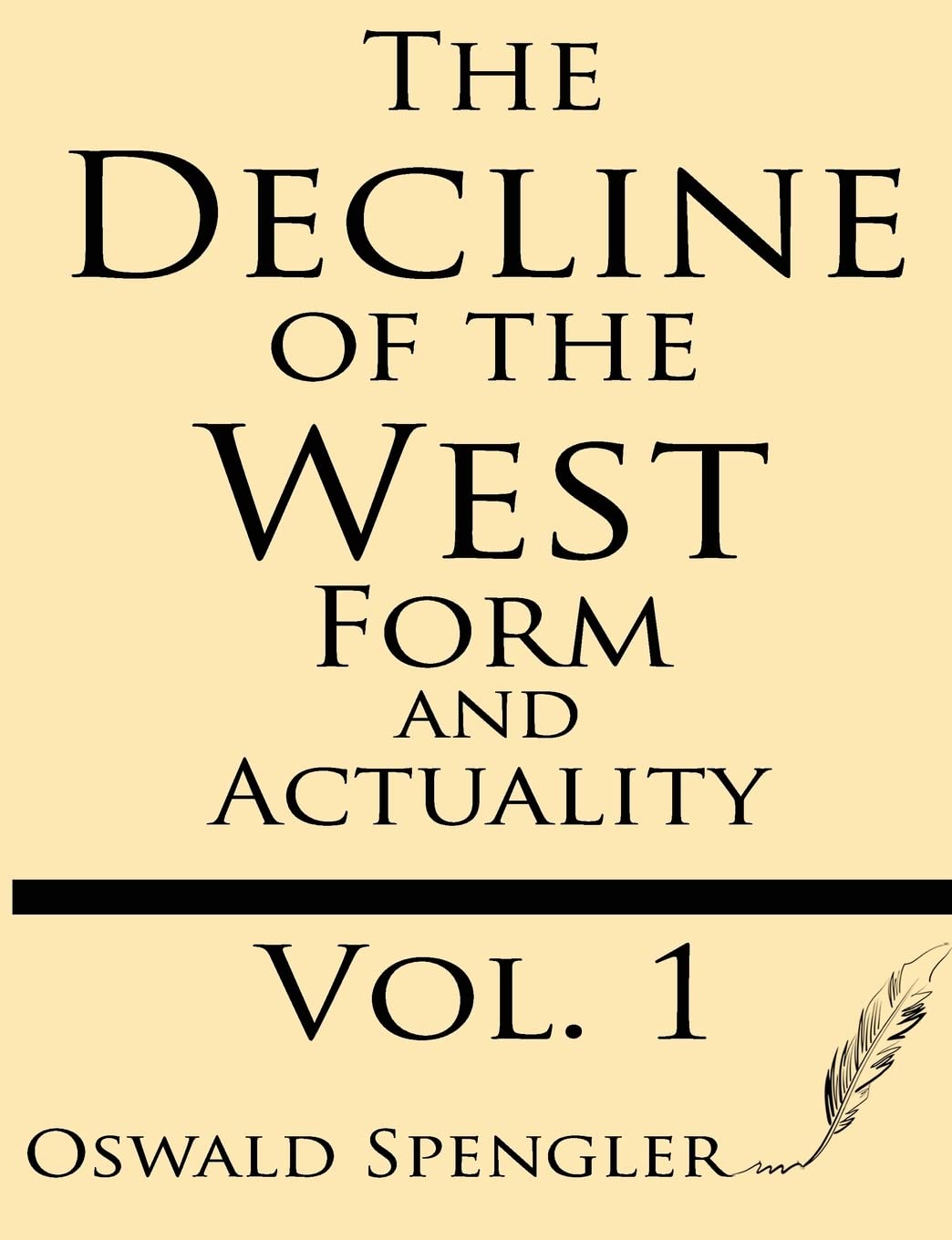 The Decline of the West (Volume 1): Form and Actuality Philosophy