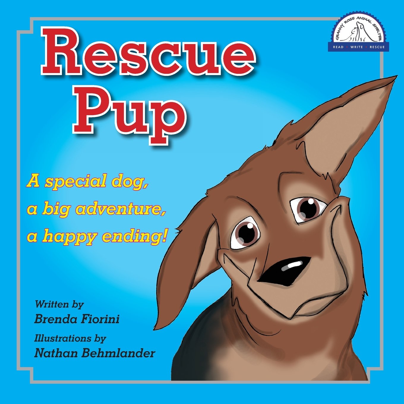 Rescue Pup: A special dog, a big adventure, a happy ending Novels & Short Stories