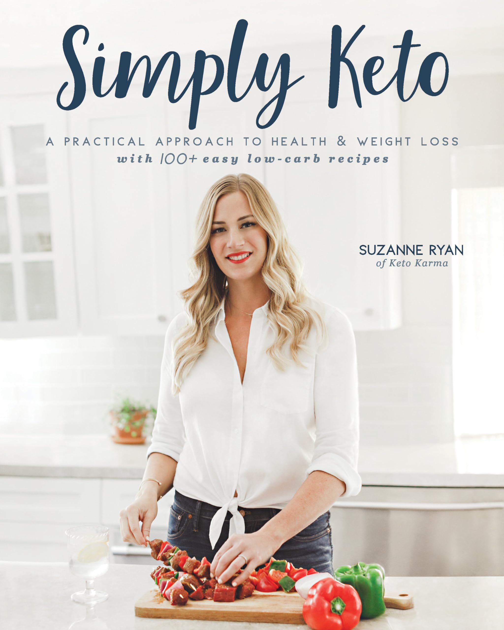 Simply Keto: A Practical Approach to Health & Weight Loss with 100+ Easy Low-Carb Recipes Leisure, Home & Garden