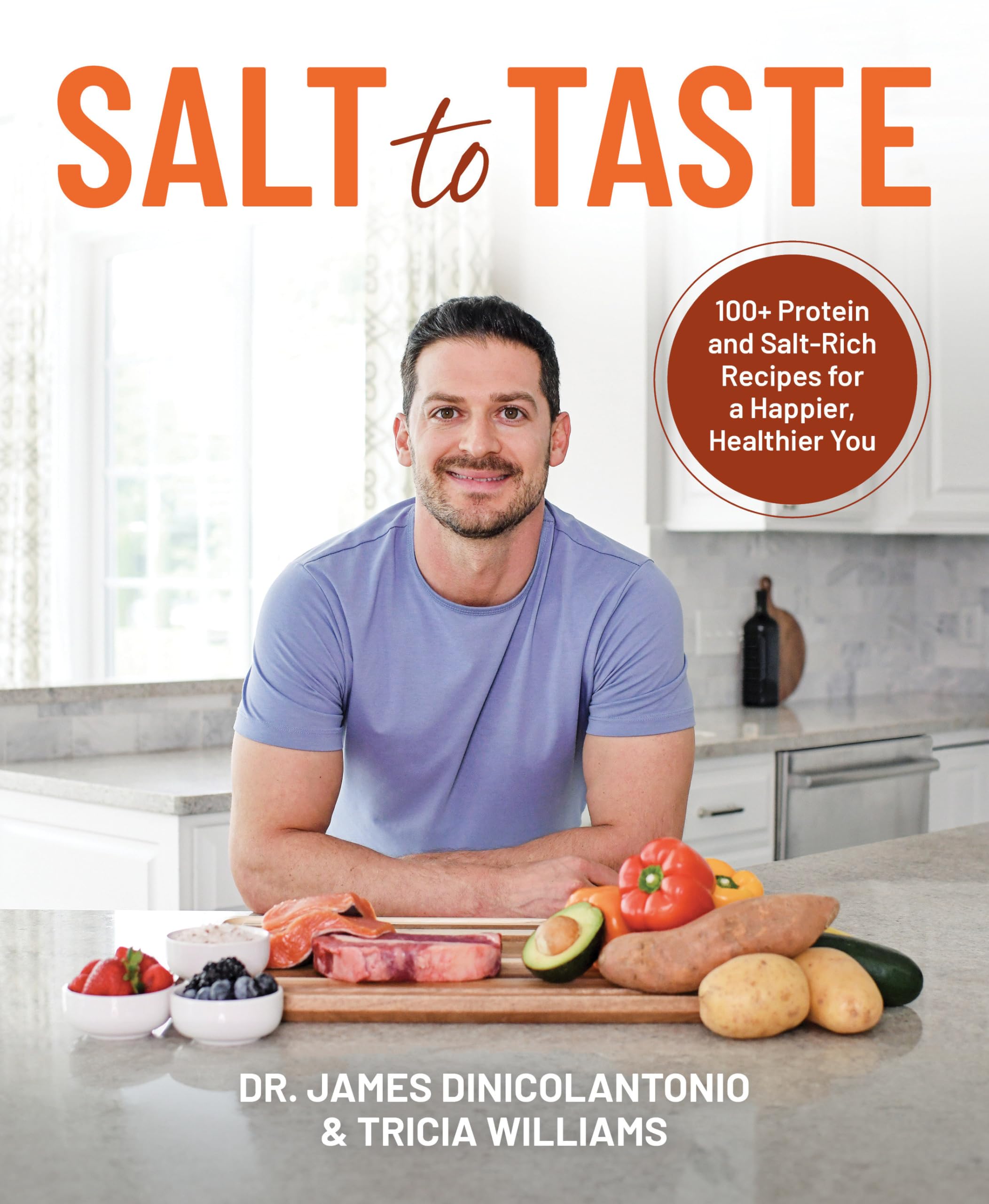 Salt to Taste: 100+ Protein and Salt-Rich Recipes for a Happier, Healthier You Leisure, Home & Garden