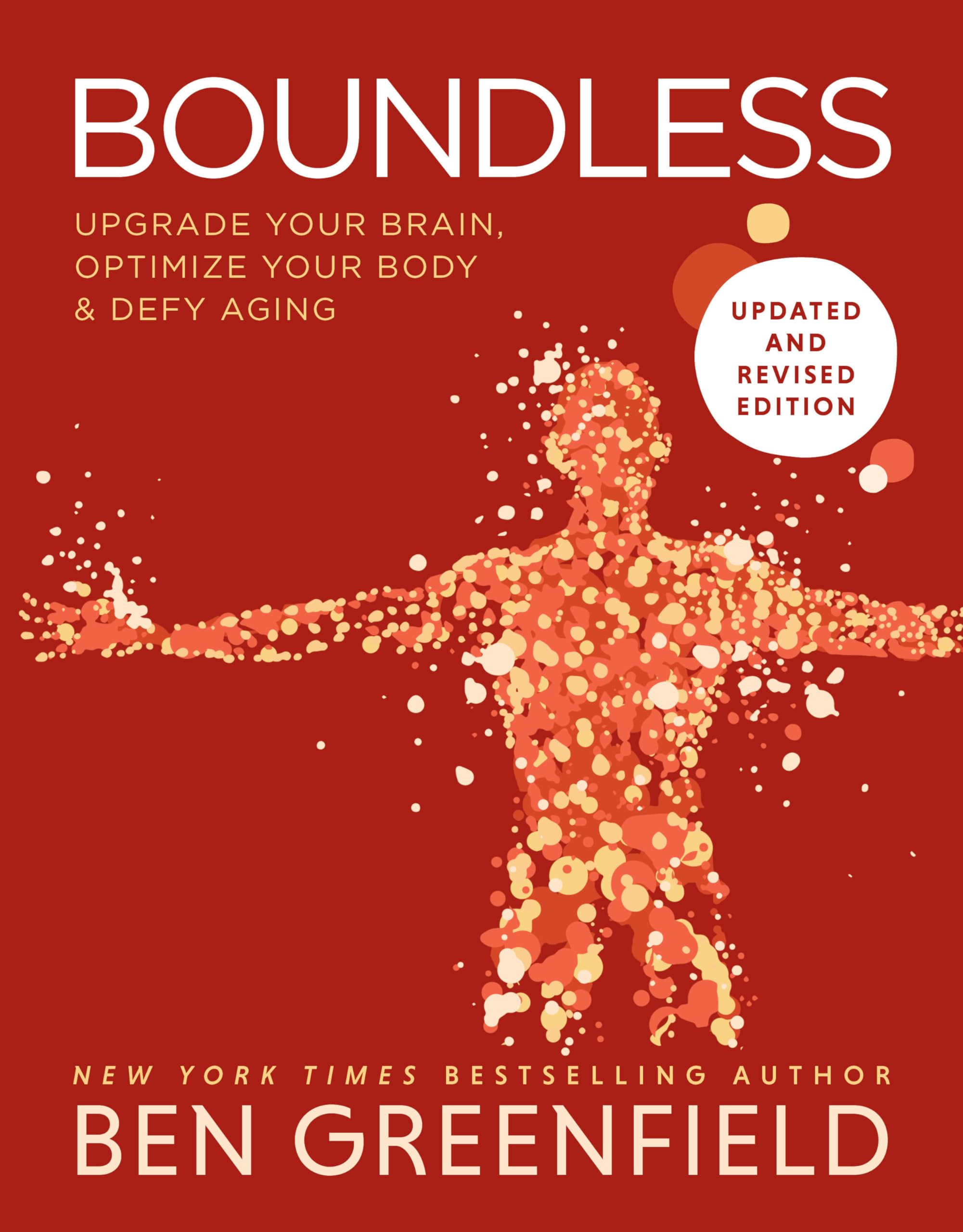 Boundless: Upgrade Your Brain, Optimize Your Body & Defy Aging (Updated and Revised) Medicine